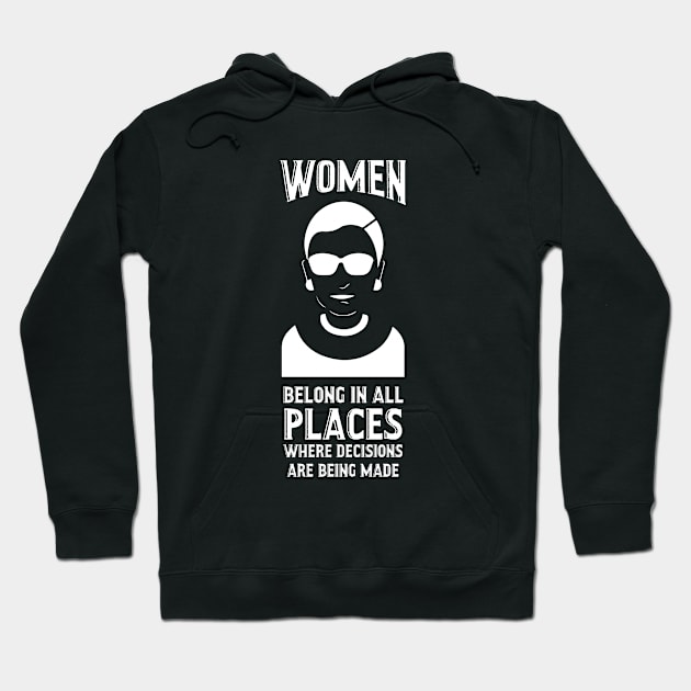 Women Belong In All Places, RBG Gift, Ruth Bader Ginsburg, Hoodie by jmgoutdoors